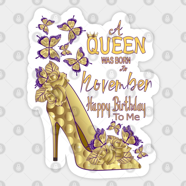 A Queen Was Born In November Sticker by Designoholic